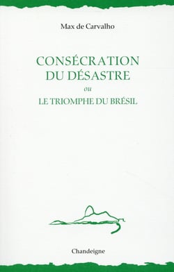 Consécration du désastre ou le triomphe du brésil