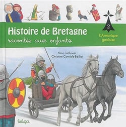 Histoire de Bretagne racontée aux enfants Tome 2 : l'Armorique gauloise