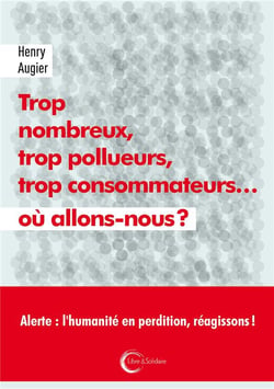 Trop nombreux, trop pollueurs, trop consommateurs, où allons-nous ?