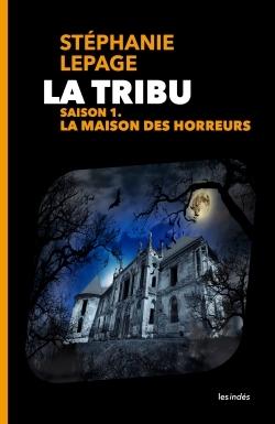 La tribu - saison 1 : la maison des horreurs