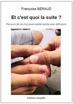 Et c'est quoi la suite ? : Parcours de vie d'un jeune adulte autiste avec déficience