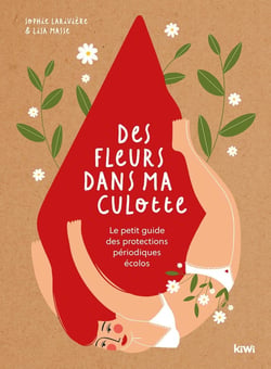 Des fleurs dans ma culotte : la révolution des utérus pour des menstruations écolos