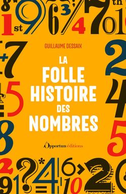 La folle histoire des nombres