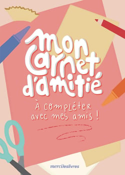 Mon carnet d'amitié : à compléter avec mes amis !