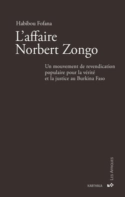 L'affaire Norbert Zongo : Un mouvement de revendication populaire pour la vérité et la justice au Burkina Faso