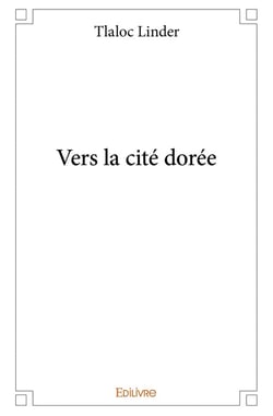 Vers la cité dorée