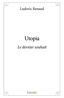 Utopia - le dernier souhait