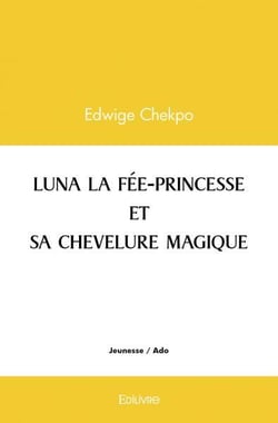 Luna la fee princesse et sa chevelure magique