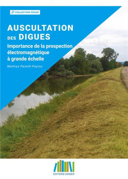 Auscultation des digues : Importance de la prospection électromagnétique à grande échelle