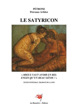 Le Satyricon : "Mieux vaut avoir un bel engin qu'un beau génie !"