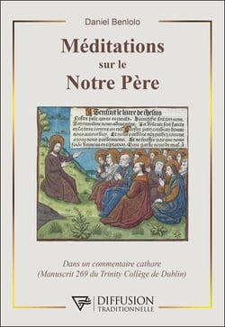 Méditations sur le notre père : Dans un commentaire cathare (manuscrit 269 du trinity collège de Dublin