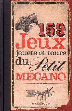 159 jeux, jouets et tours du petit mécano