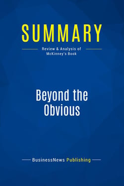 Summary: Beyond the Obvious : Review and Analysis of McKinney's Book