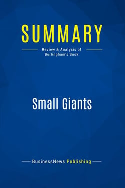 Summary: Small Giants : Review and Analysis of Burlingham's Book