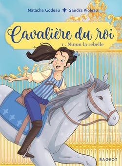 Cavalière du roi Tome 1 : Ninon la rebelle