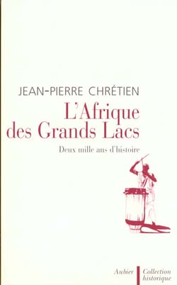 L'Afrique des Grands Lacs : Deux mille ans d'histoire