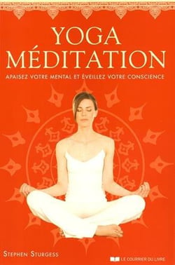 Yoga méditation - apaiser votre mental et éveillez votre conscience