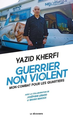 Guerrier non violent - mon combat pour les quartiers