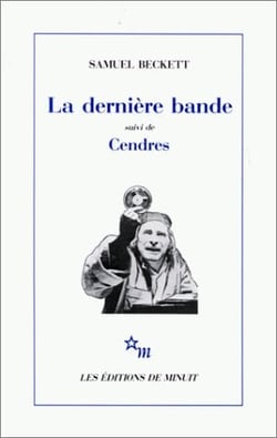 La dernière bande. Suivi de Cendres