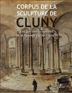 Corpus de la sculpture de Cluny - les parties orientales de la grande église de Cluny III
