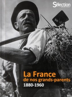 La France de nos grands-parents - 1880-1960