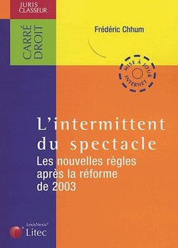 L'intermittent du spectacle - les nouvelles règles après la réforme de 2003