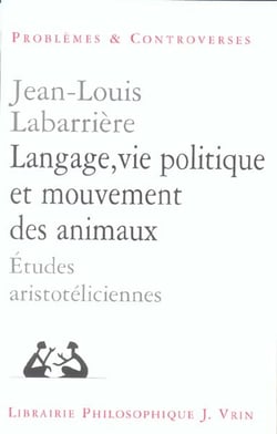 Langage, vie politique et mouvements des animaux : Études aristotéliciennes