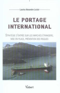 Le portage international - stratégie d'entrée sur les marchés étrangers, mise en place, prévention des risques