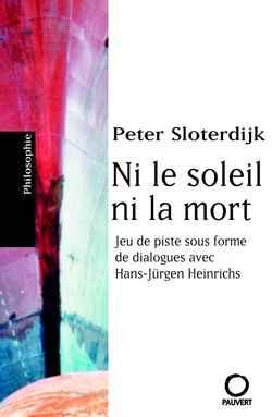Ni le soleil ni la mort : Jeu de piste sous forme de dialogues avec Hans-Jürgen Heinrichs