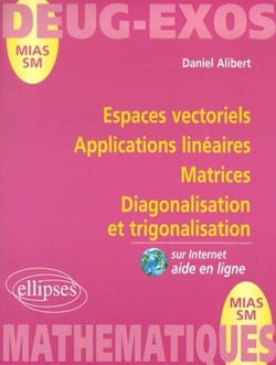 Espaces vectoriels - applications linéaires - matrices - diagonalisation et trigonalisation