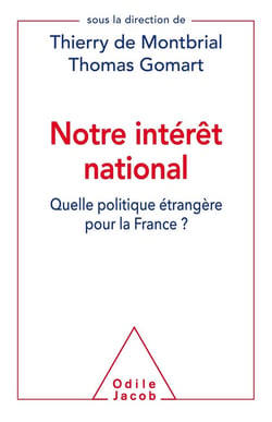Notre intérêt national - quelle politique étrangère pour la France ?