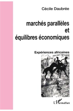 Marchés parallèles et équilibres économiques : Expériences africaines
