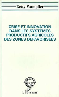 Crise et innovation dans les systemes productifs agricoles des zones defavorisees