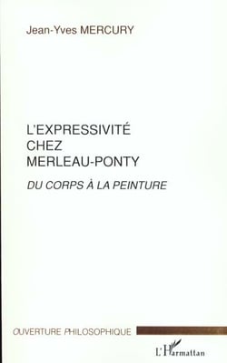 L'EXPRESSIVITE CHEZ MERLEAU-PONTY : Du corps à la peinture