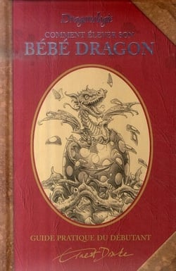 Comment élever son bébé dragon - guide pratique du débutant
