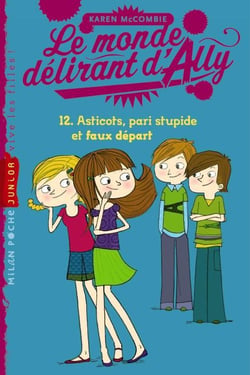 Le monde délirant d'Ally t.12 - asticots, pari stupide et faux départ