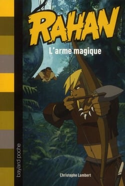 Rahan Tome 5 : l'arme magique