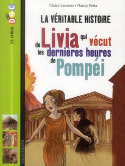 La véritable histoire de livia qui vécut les dernières heures de pompéi