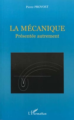 La mecanique - presentee autrement