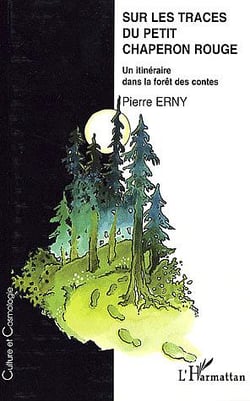 SUR LES TRACES DU PETIT CHAPERON ROUGE : Un itinéraire dans la foret des contes