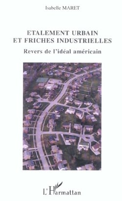 Etalement urbain et friches industrielles : Revers de l'idéal américain