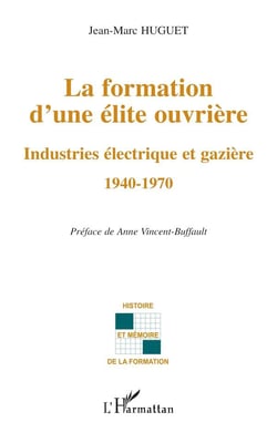 La formation d'une élite ouvrière : Industries électrique et gazière - 1940-1970