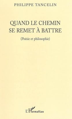 Quand le chemin se remet à battre : Poésie et philosophie