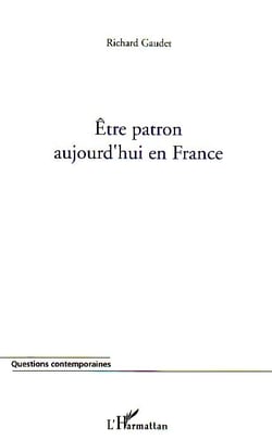 Etre patron aujourd'hui en France