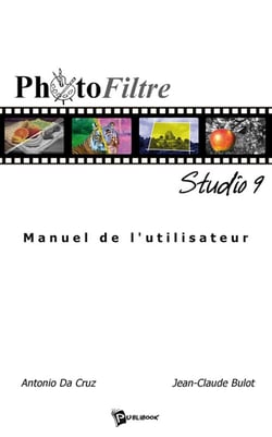 Photofiltre studio 9 - manuel de l'utilisateur