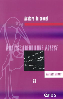 Analyse freudienne n.23 : avatars du sexuel