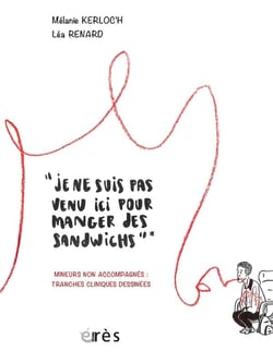 "Je ne suis pas venu ici pour manger des sandwichs" : Mineurs non accompagnés cas cliniques dessinés