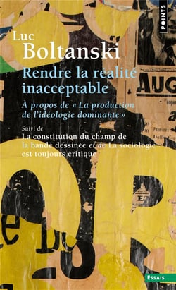 Rendre la réalité inacceptable : à propos de "la production de l'ideologie dominante"