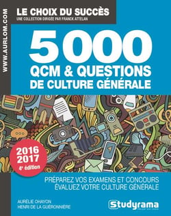 5000 QCM & questions de culture générale - préparez vos examens et concours, évaluer votre culture générale (2016/2017)