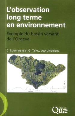L'observation long terme en environnement - exemple du bassin versant de l'Orgeval